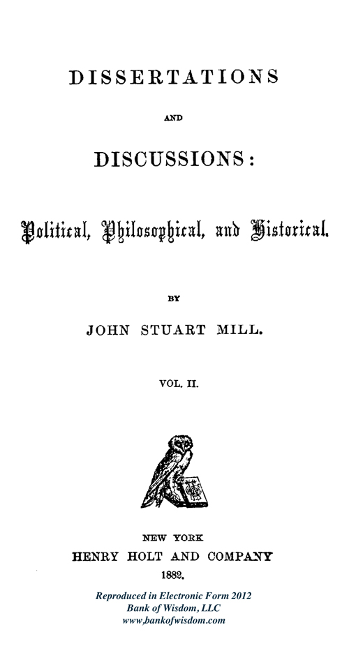 J. S. Mill, Dissertations and Discussions, Vol. 2 of 5 Vols.